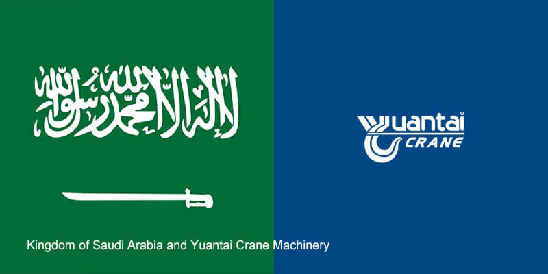 Kingdom of Saudi Arabia and Yuantai Crane Machinery
