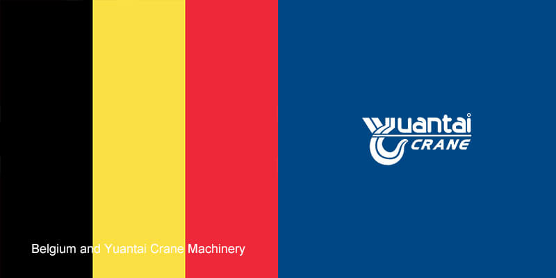 Belgium and Yuantai Crane Machinery