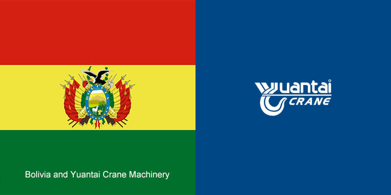 Bolivia and Yuantai Crane Machinery