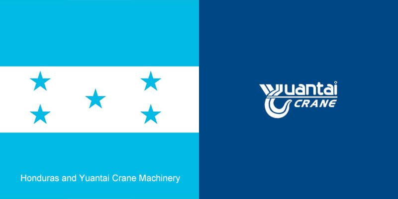 Honduras and Yuantai Crane Machinery
