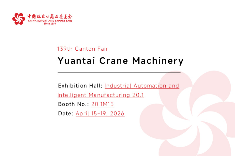 Get Big Discount of Yuantai Crane Equipment at 139th Canton Fair